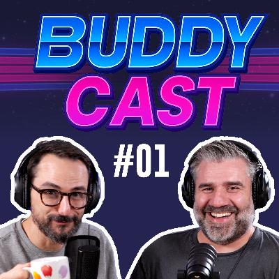 Buddy Cast #01 Podcast de potes - sujets Geek et popculture