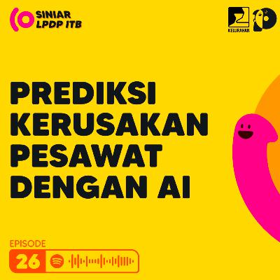 Episode 26. Prediksi Kerusakan Pesawat dengan AI Episode 26. Prediksi Kerusakan Pesawat dengan AI