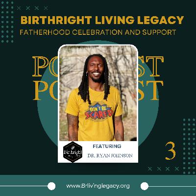Birthright Living Legacy 3 #11 Dr Ryan Johnson