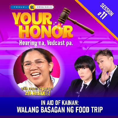 EP 11: In Aid of Kainan: Walang Basagan ng Food Trip