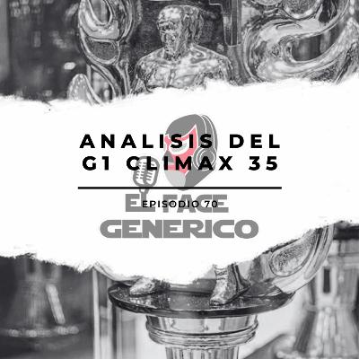 El Face Genérico #70 - Análisis del G1 Climax