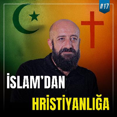 ✝️ İSLAM'dan HRİSTİYANLIĞA - NEDEN ve NASIL Hristiyan Oldum? ✝️ İSLAM'dan HRİSTİYANLIĞA - NEDEN ve NASIL Hristiyan Oldum?