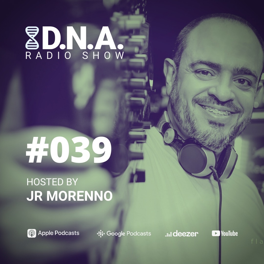 DNA Radio Show #39 - Jr Morenno