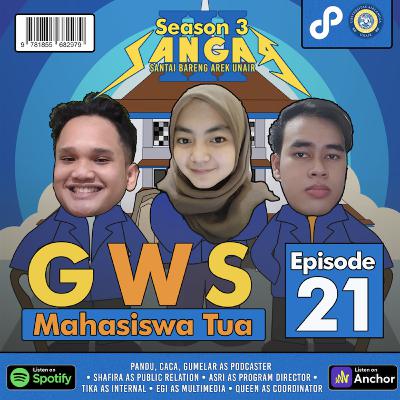 Eps. 21 : GWS Mahasiswa Tua