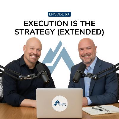 Execution is the Strategy (Extended)