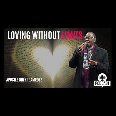 Loving without limits | Apostle Bheki Gamedze | 1st Service