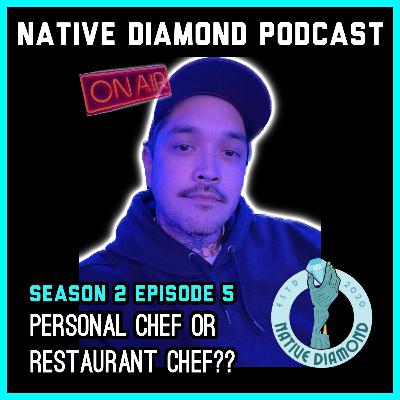 Personal (Private) Chef or Restaurant Chef Life?? Personal (Private) Chef or Restaurant Chef Life??