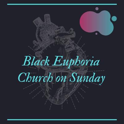 Last Day of Church On Sunday ? | Black Euphoria {Episode 26 OTW}
