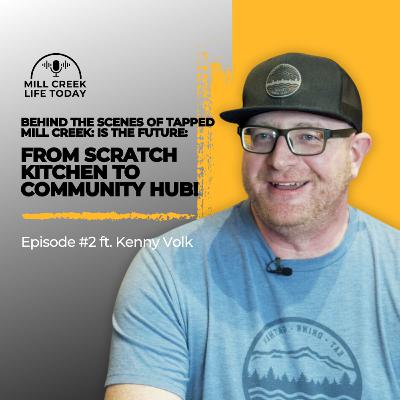 Behind the Scenes of TAPPED Mill Creek with Kenny Volk: From Scratch Kitchen to Community Hub!