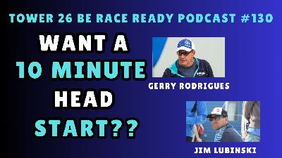 Episode #130: Want A 10 Minute Head Start???