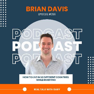 How To Live In 50 Different Countries While Investing - Brian Davis