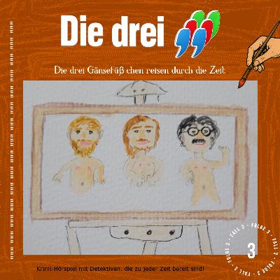 Die drei Gänsefüßchen reisen durch die Zeit – Die drei """ Hörspiel: Folge 3