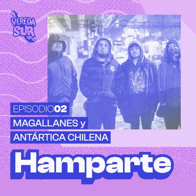 E2 T2: HAMPARTE, REGIÓN DE MAGALLANES Y ANTÁRTICA CHILENA E2 T2: HAMPARTE, REGIÓN DE MAGALLANES Y ANTÁRTICA CHILENA