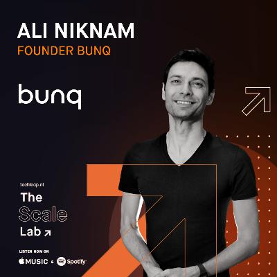 Episode #12: How Ali Niknam changed the world of banking with bunq Episode #12: How Ali Niknam changed the world of banking with bunq