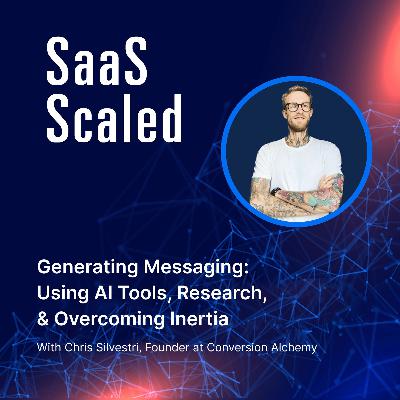 Generating Messaging: Using AI Tools, Research, & Overcoming Inertia with Chris Silvestri