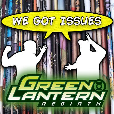 “Green Lantern: Rebirth” is loved by fans, but is it actually a good jumping on point? We Got Issues #24 “Green Lantern: Rebirth” is loved by fans, but is it actually a good jumping on point? We Got Issues #24