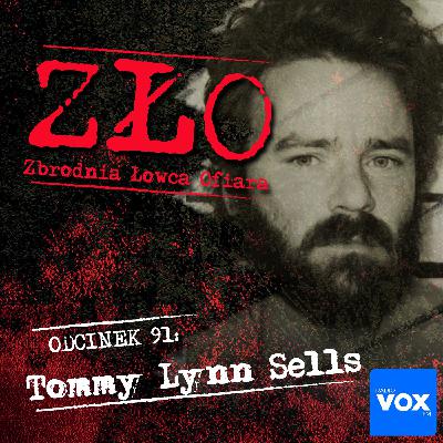Tommy Lynn Sells - morderca od wybrzeża do wybrzeża. ZŁO - Zbrodnia Łowca Ofiara Tommy Lynn Sells - morderca od wybrzeża do wybrzeża. ZŁO - Zbrodnia Łowca Ofiara