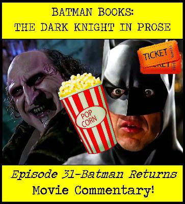 Episode 31: Batman Returns (1992) Commentary