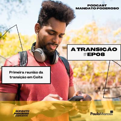 #ep08 - Primeira reunião da transição em Coité será nesta sexta-feira, 4
