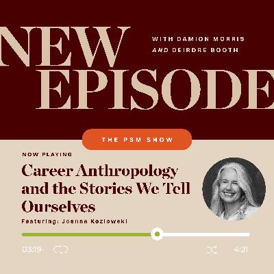 Career Anthropology and the Stories We Tell Ourselves