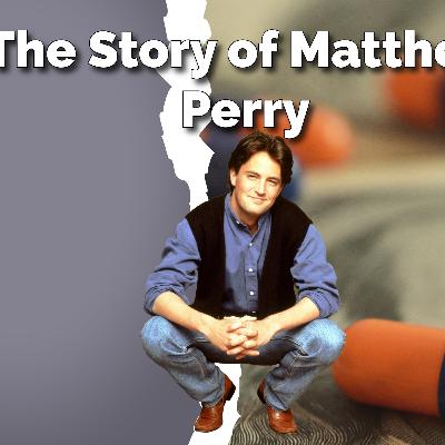 Addicts Gone too Soon : The Story of Matthew Perry