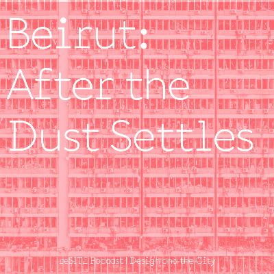 Beirut: After the Dust Settles with Christele Harrouk + Salim Rouhana Beirut: After the Dust Settles with Christele Harrouk + Salim Rouhana