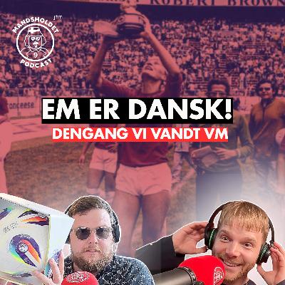 EM ER DANSK - What, har vi vundet VM?