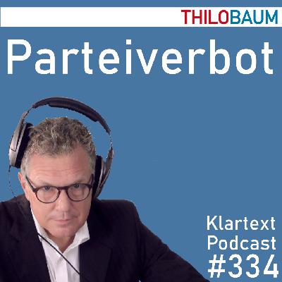 334 Klartext-Podcast: Parteiverbot