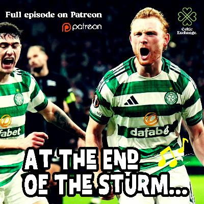 At The End Of The Sturm | Celtic Find A Way On Vital Euro Night At Celtic Park (Preview)