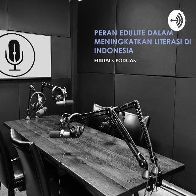 Peran Edulite dalam Meningkatkan Literasi di Indonesia