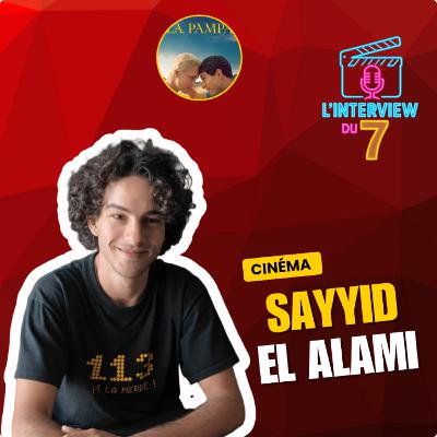 INTERVIEW Sayyid El Alami : retour sur son début de carrière fulgurant 🎬 INTERVIEW Sayyid El Alami : retour sur son début de carrière fulgurant 🎬
