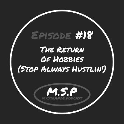The Return Of Hobbies (Stop Always Hustlin')