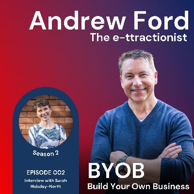 S2 Episode 2. BYOB with Andrew Ford - Sarah Hobday-North