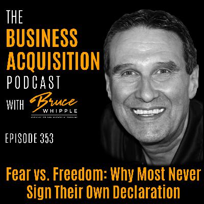 353 - Fear vs. Freedom: Why Most Never Sign Their Own Declaration