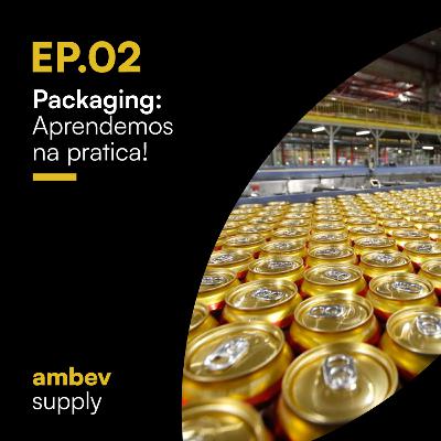 Ambev Supply #02 - Nossas áreas: Packaging Ambev Supply #02 - Nossas áreas: Packaging