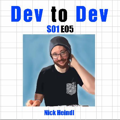 Dev to Dev S01 E05 - Nick Heindl