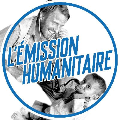 L'Émission Humanitaire #05 – Ambassadeurs, Cellule de crise