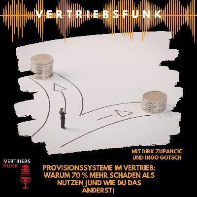 #1015 - Provisionssysteme im Vertrieb: Warum 70 % mehr schaden als nutzen (und wie du das änderst) Mit Dirk Zupancic und Ingo Gotsch #1015 - Provisionssysteme im Vertrieb: Warum 70 % mehr schaden als nutzen (und wie du das änderst) Mit Dirk Zupancic und Ingo Gotsch