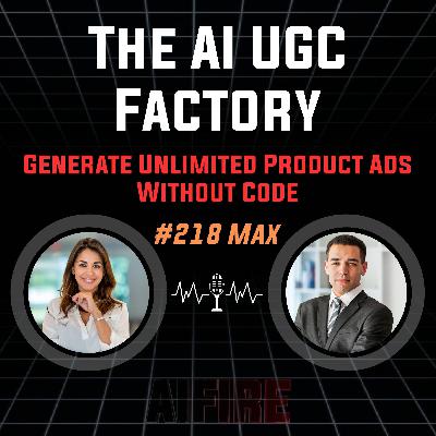 #218 Max: The AI UGC Factory – How to Generate Unlimited Product Ads Without Code #218 Max: The AI UGC Factory – How to Generate Unlimited Product Ads Without Code