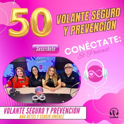 Volante seguro y prevención (CPP) con Ana Retes y Sergio Jiménez (Episodio 50)