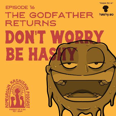 The Godfather Returns with Don't Worry Be Hashy