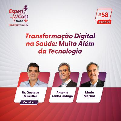 58- Transformação Digital na Saúde:Muito Além da Tecnologia (parte 1)