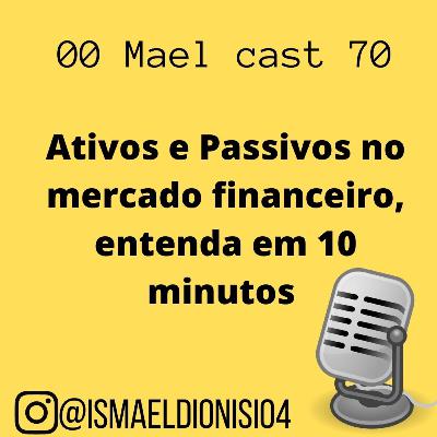 0070 Ativos e Passivos no mercado financeira, entenda em 10 minutos / Liberdade Financeira