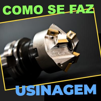 COMO SE FAZ - #1 USINAGEM