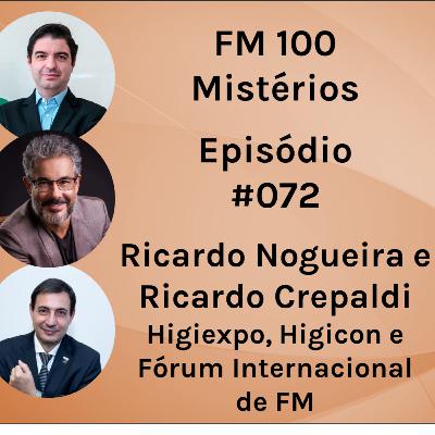 #072 - Ricardo Nogueira e Ricardo Crepaldi - Tudo sobre a Higiexpo, a Higicon e o Fórum internacional de FM