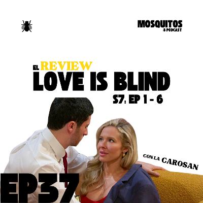 El Review: Love is Blind S7: EP 1-6
