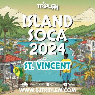 Island Soca Vincy Mix 2024 (St. Vincent)