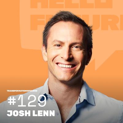 #129 - Fail Gloriously och våga mer med Josh Lenn