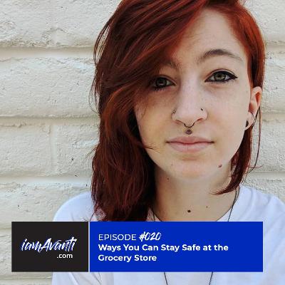 EP020: Ways You Can Stay Safe at the Grocery Store