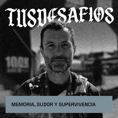 Memoria, sudor y supervivencia